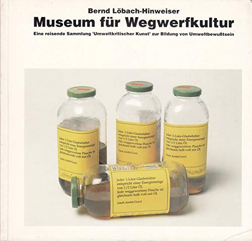 Museum für Wegwerfkultur: Eine reisende Sammlung "Umweltkritischer Kunst" zur Bildung von Umweltbewusstsein Film, Art & Culture