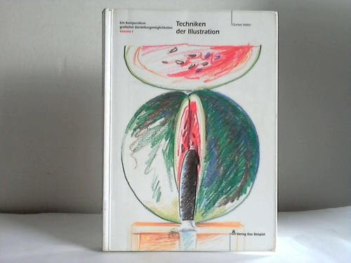 Techniken der Illustration. Ein Kompendium grafischer Darstellungsmöglichkeiten Books