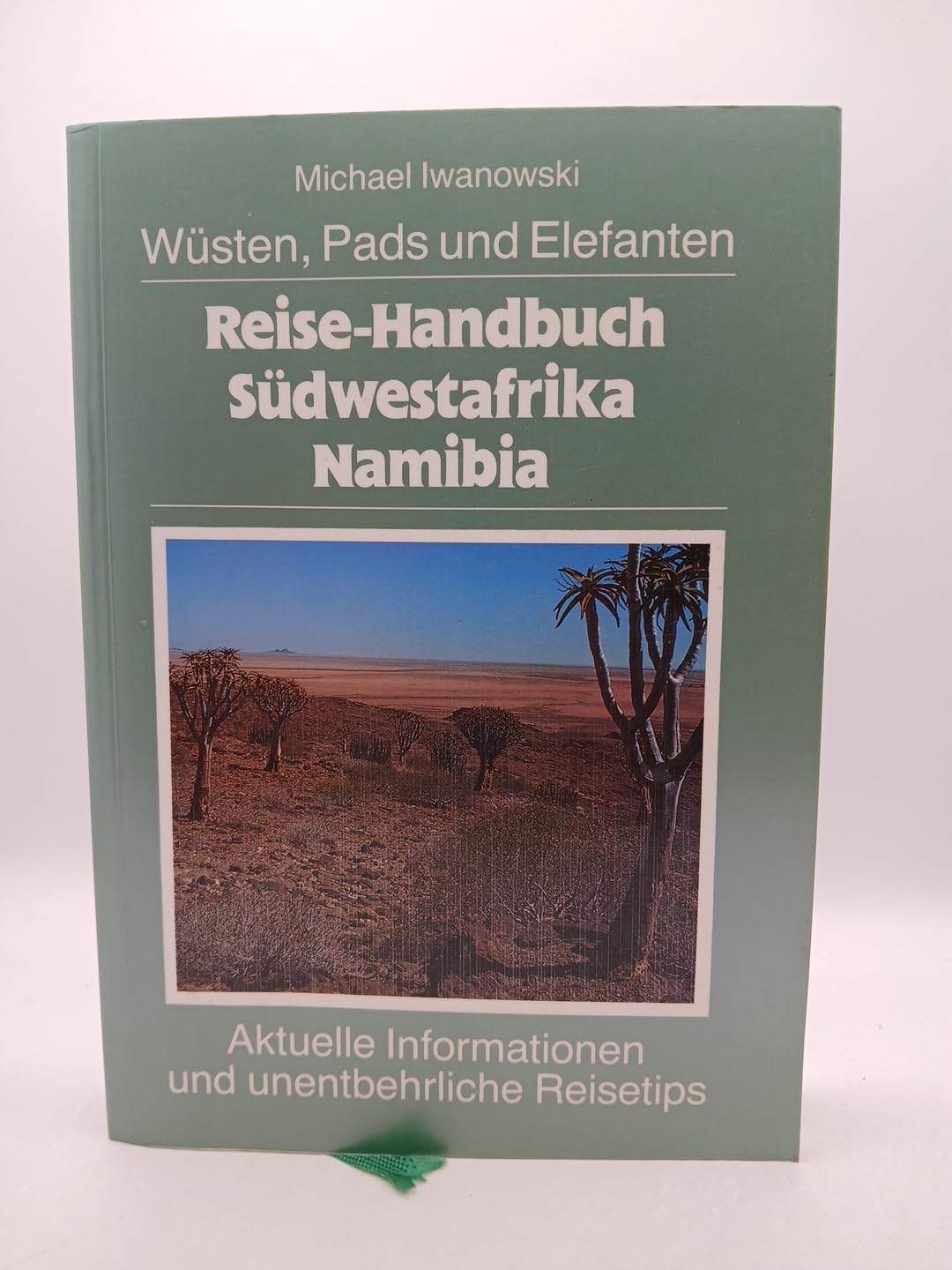 Reise-Handbuch Südwestafrika /Namibia. Wüsten, Pads und Elefanten Travel
