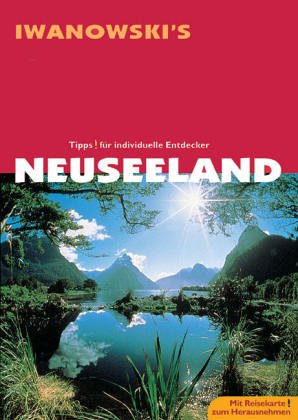 Reisehandbuch Neuseeland: Fjorde, Kiwis und Maoris Travel