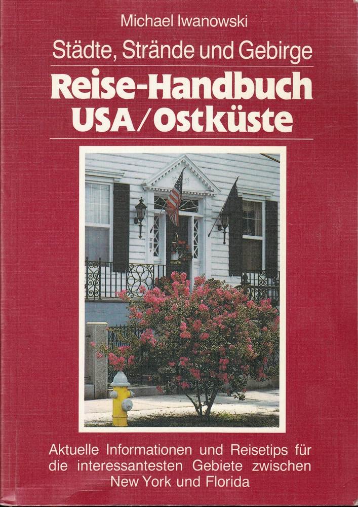 USA, Ostküste: Reisehandbuch Leisure, Home & Garden