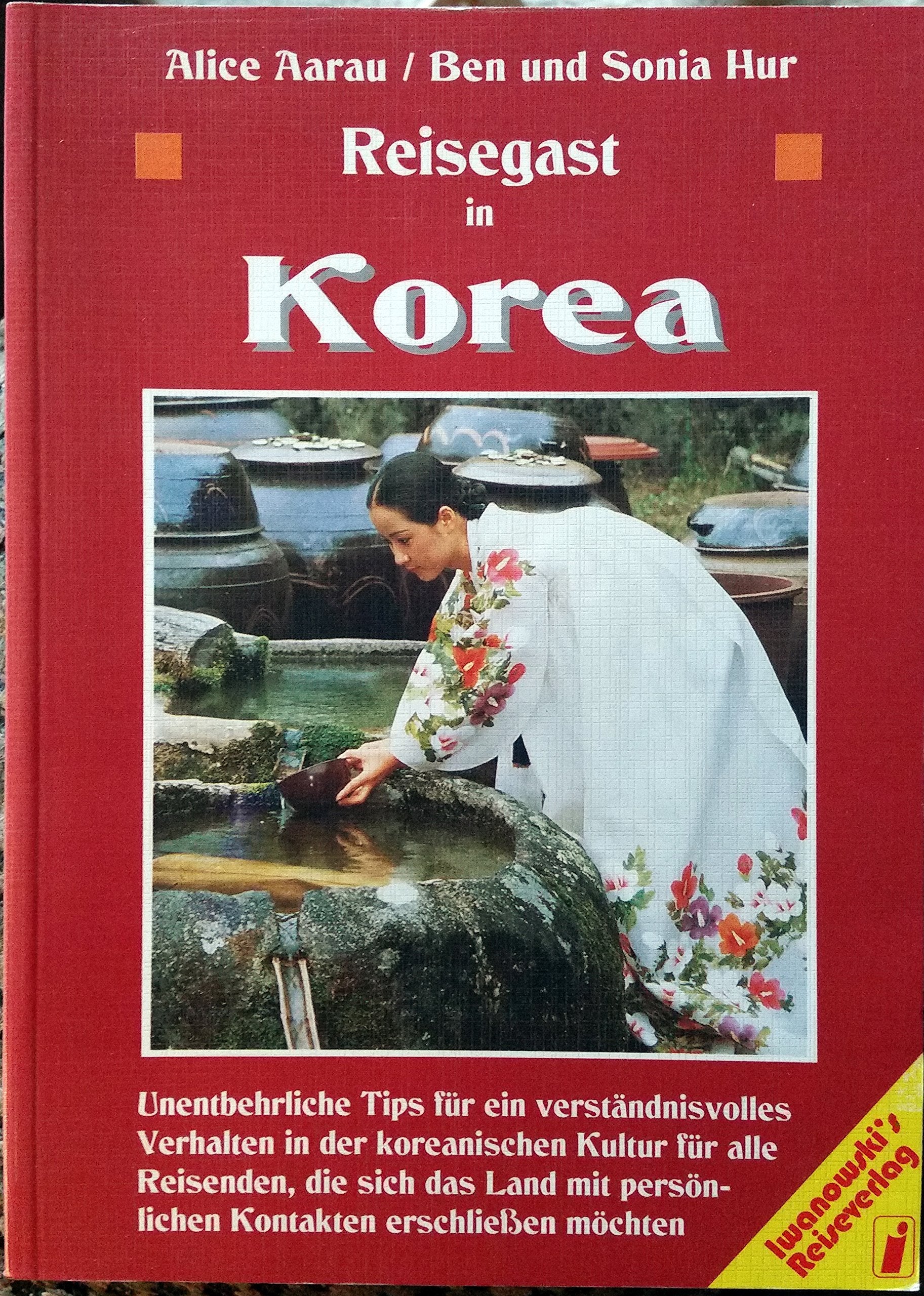 Reisegast in Korea: Fremde Kulturen verstehen und erleben Travel