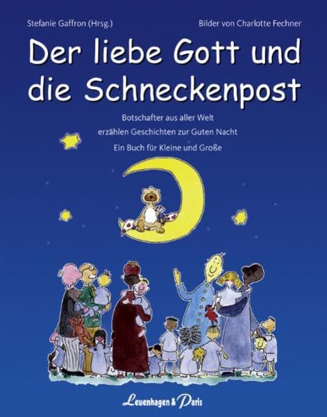 Der liebe Gott und die Schneckenpost: Botschafter aus aller Welt erzählen Geschichten zur Guten Nacht Novels & Short Stories for children