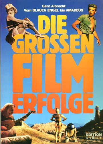 Die großen Filmerfolge. Vom Blauen Engel bis Amadeus. Die erfolgreichsten Filme in Deutschland vom Beginn des Tonfilms bis heute Film, Art & Culture