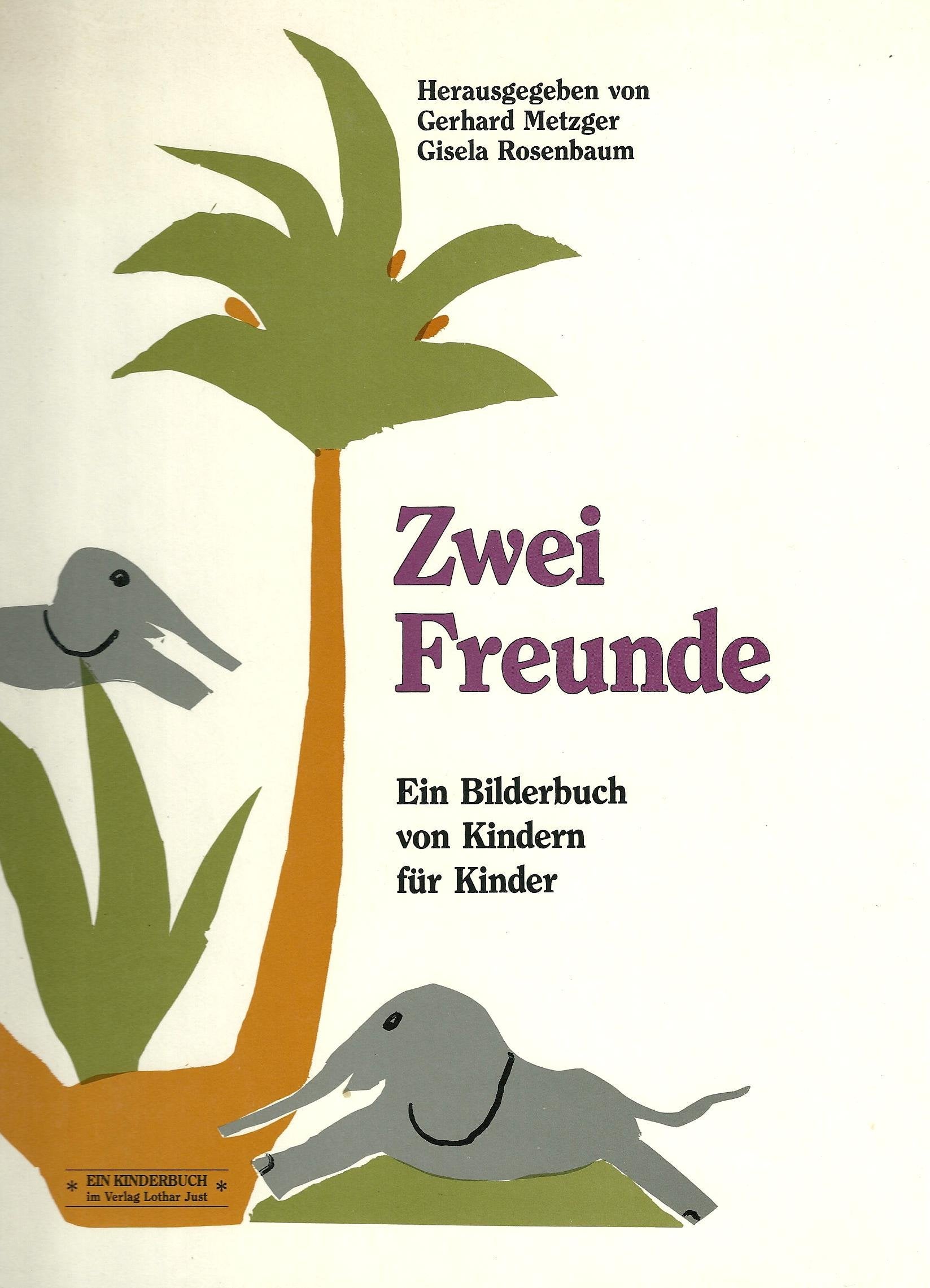 Zwei Freunde: Ein Kinderbuch v. d. Schülern d. Kl. 6a d. Gymnas. Schäftlarn Books