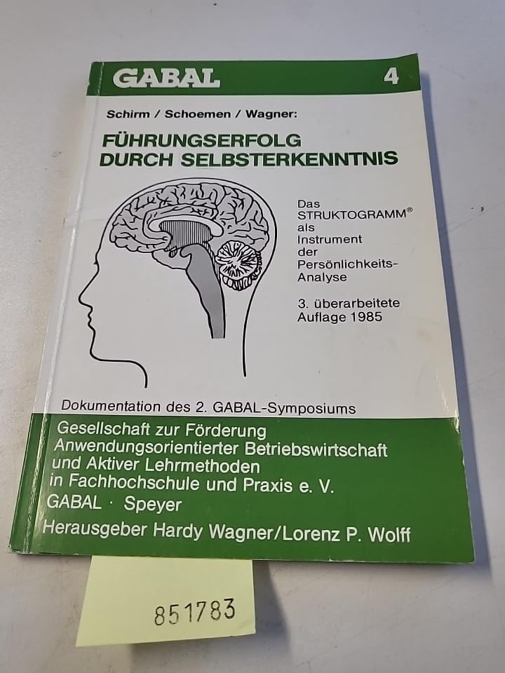 Führungserfolg durch Selbsterkenntnis. Das Struktogramm(R) als Instrument der Persönlichkeits-Analyse Business & Technology