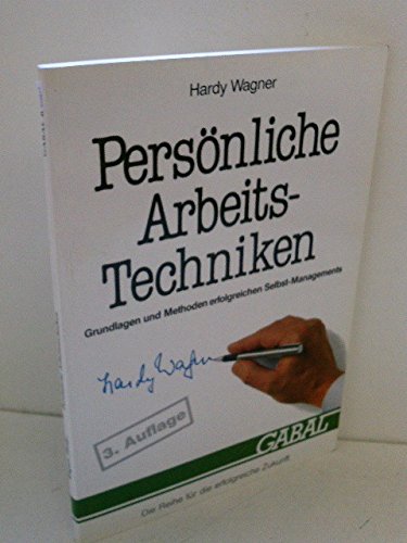 Persönliche Arbeitstechniken. Grundlagen und Methoden erfolgreichen Selbst-Managements Lifestyle