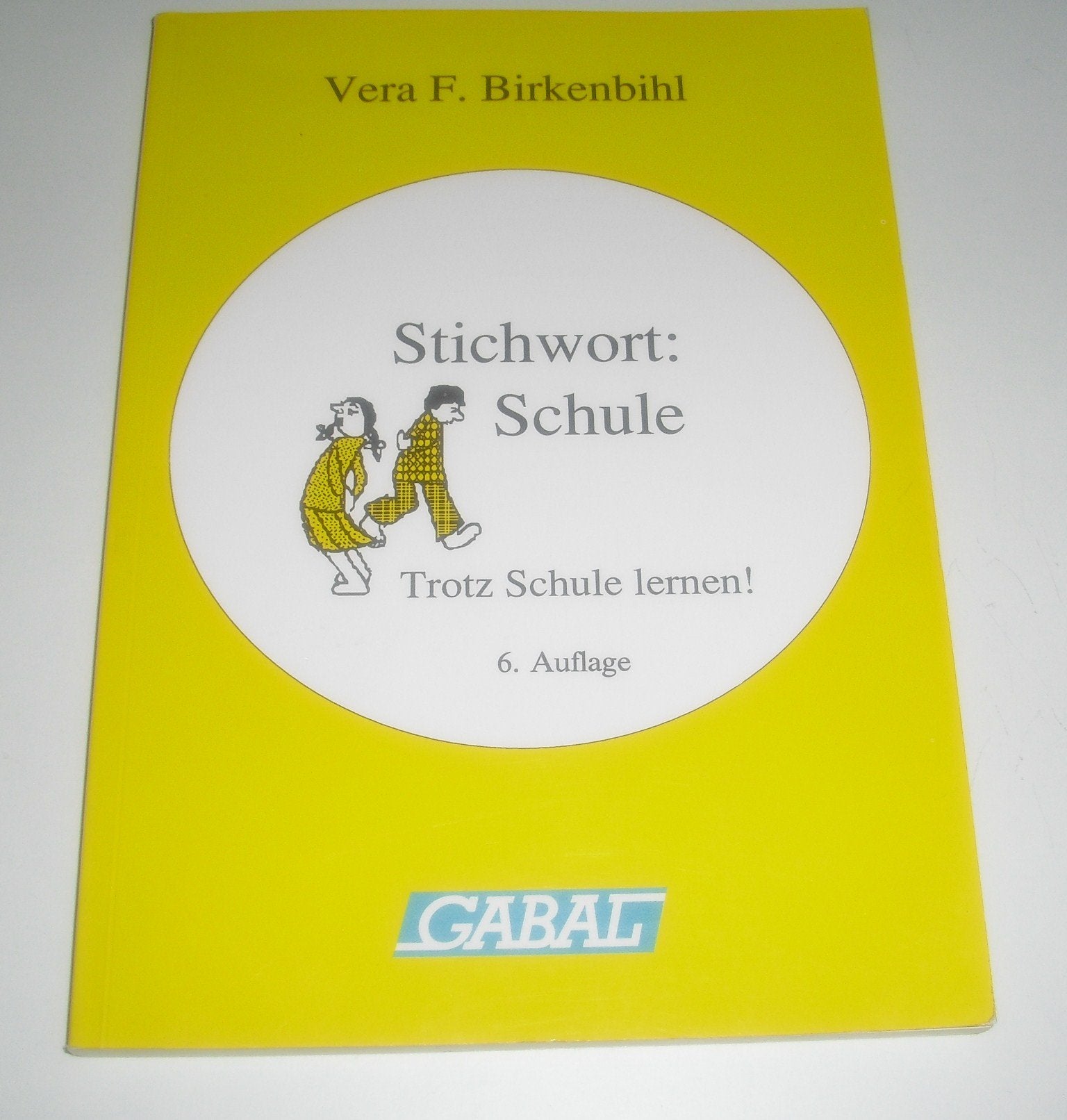 Stichwort: Schule. Trotz Schule lernen! Books