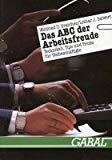 Das ABC der Arbeitsfreude. Techniken, Tips und Tricks für Vielbeschäftigte Lifestyle
