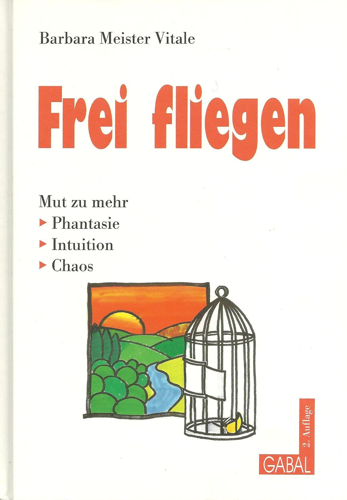 Frei fliegen. Mut zu mehr Phantasie, Intuition, Chaos Lifestyle