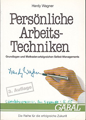 Persönliche Arbeitstechniken. Grundlagen und Methoden erfolgreichen Selbstmanagements Lifestyle