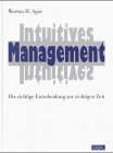 Intuitives Management. Die richtige Entscheidung zur richtigen Zeit durch integrierten Einsatz der Fähigkeiten des rechten und linken Gehirns Politics & Society Books
