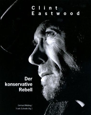 Clint Eastwood. Der konservative Rebell Pop culture
