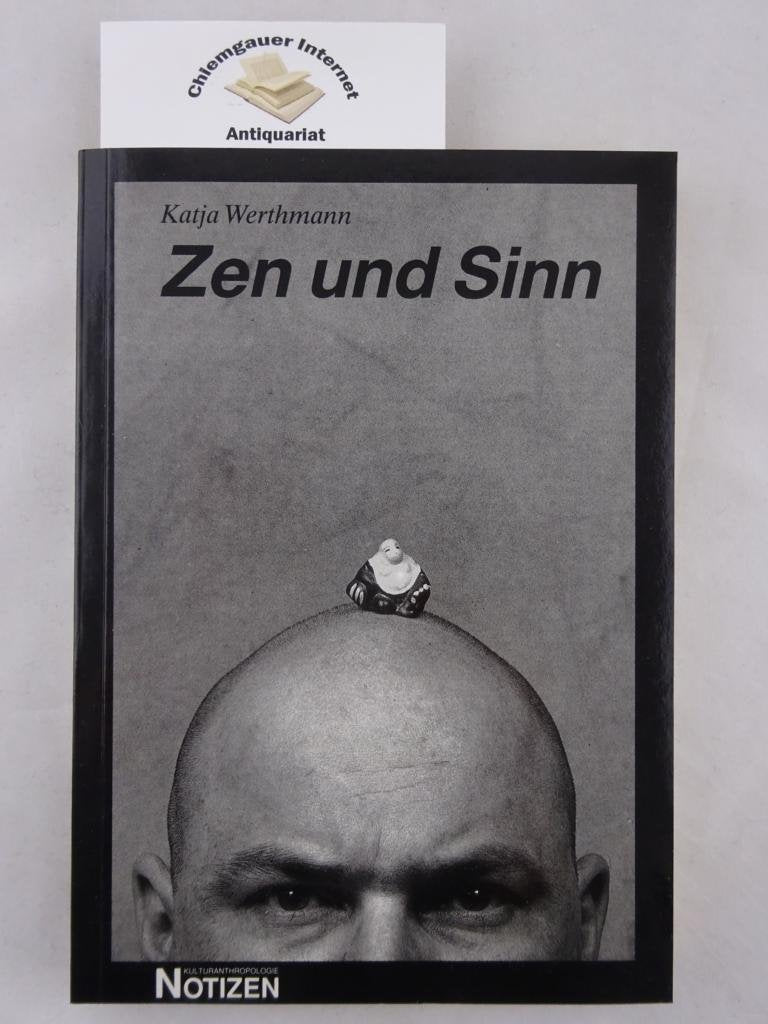 Zen und Sinn: Westliche Aneignung, Interpretation und Praxis einer buddhistischen Meditation (Kulturanthropologie Notizen) Religion & Esotericism
