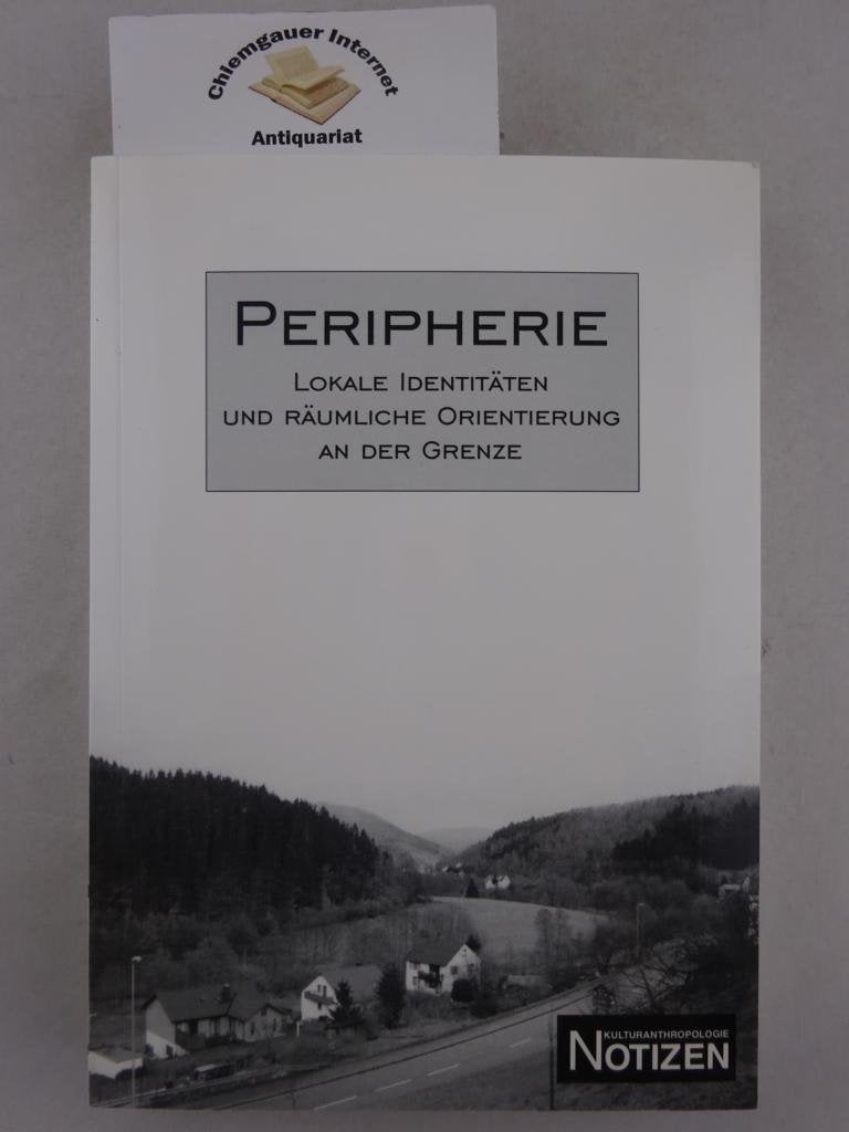 Peripherie: Lokale Identitäten und räumliche Orientierung an der Grenze (Livre en allemand) book