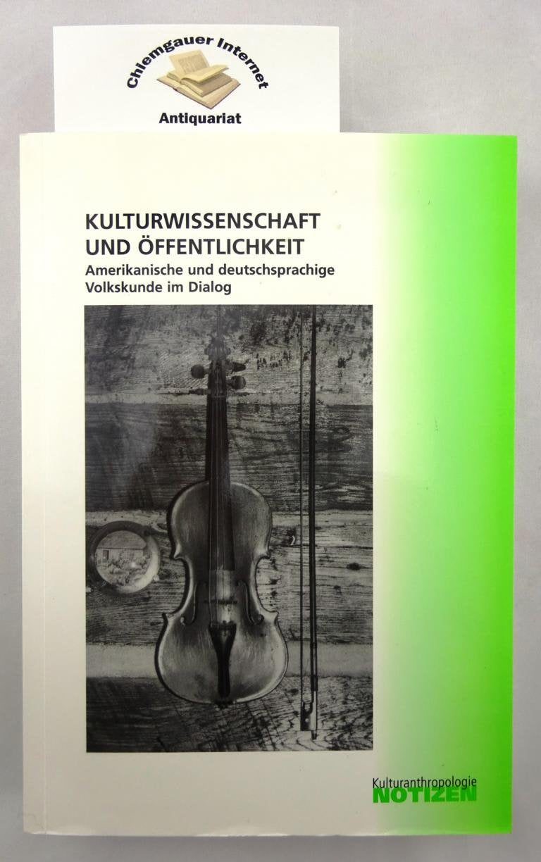 Kulturwissenschaft und Öffentlichkeit: Amerikanische und deutschsprachige Volkskunde im Dialog (Kulturanthropologie Notizen) book