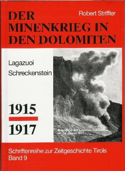 Minenkrieg in den Dolomiten: Kleiner Lagazoui. Schreckenstein (Schriftenreihe zur Zeitgeschichte Tirols) Books