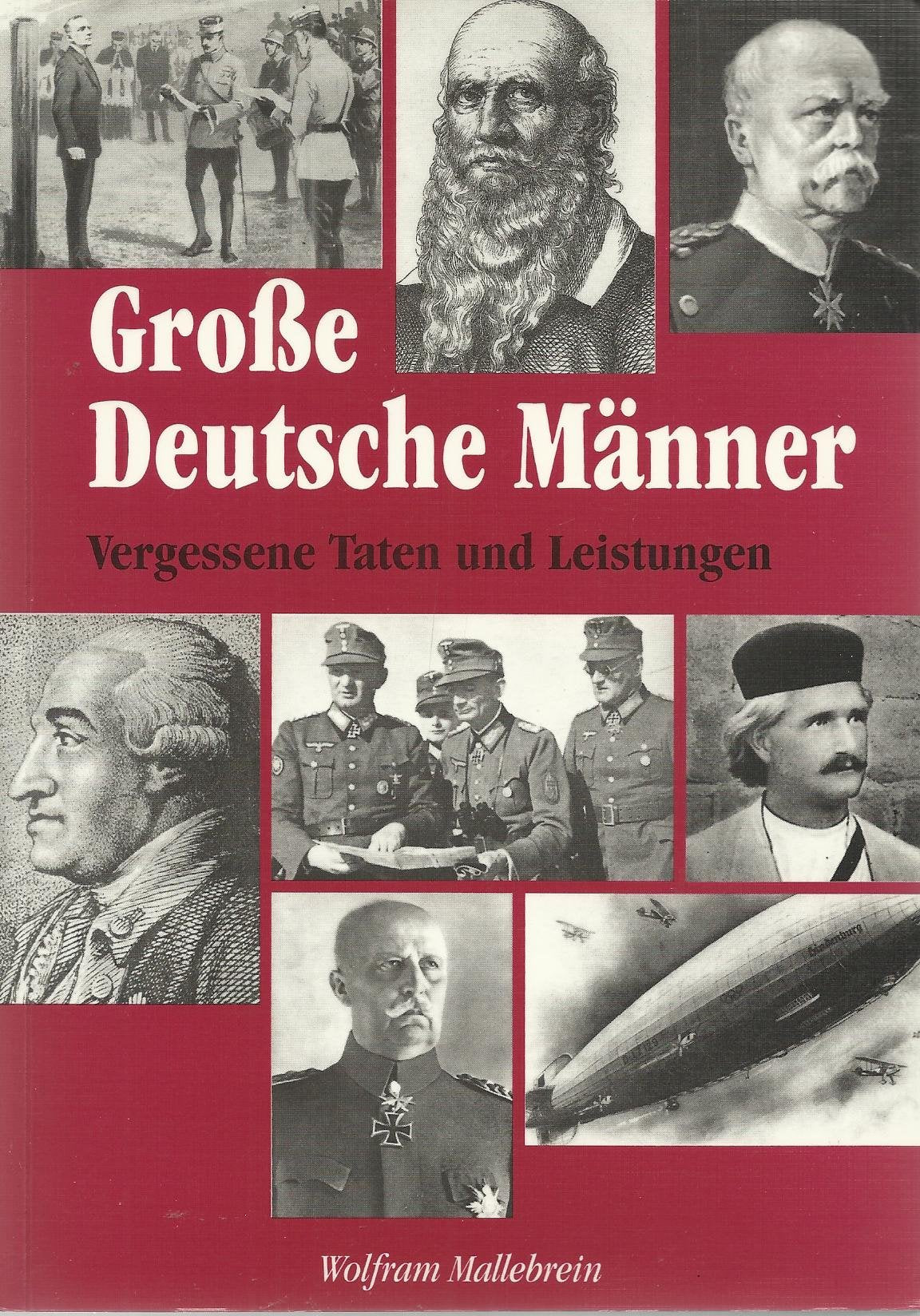 Grosse Deutsche Männer: Vergessene Taten und Leistungen Books