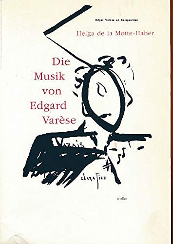 Die Musik von Edgard Varèse: Studien zu seinen nach 1918 entstandenen Werken Sheet Music