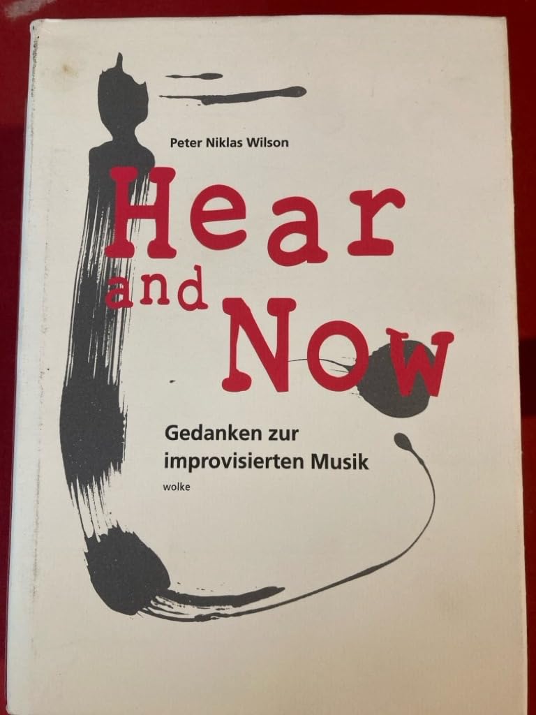 Hear and Now, Gedanken zur improvisierten Musik book
