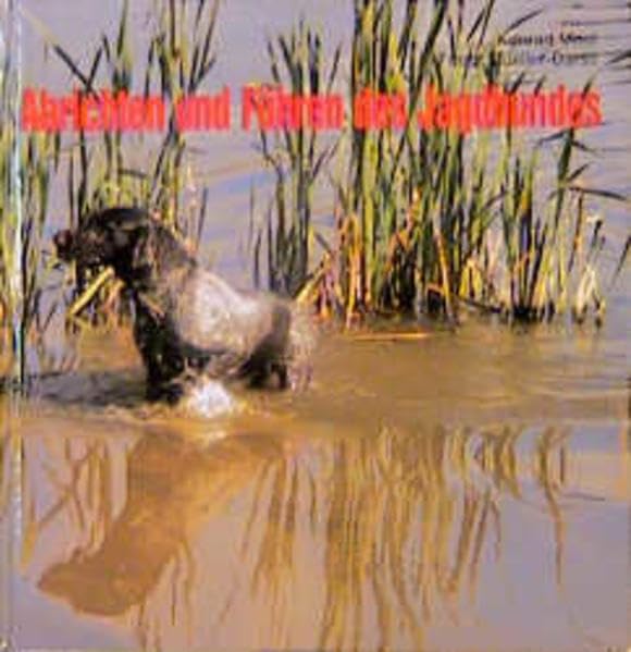 Abrichten und Führen des Jagdhundes (Das besondere Hundebuch) Natural Sciences