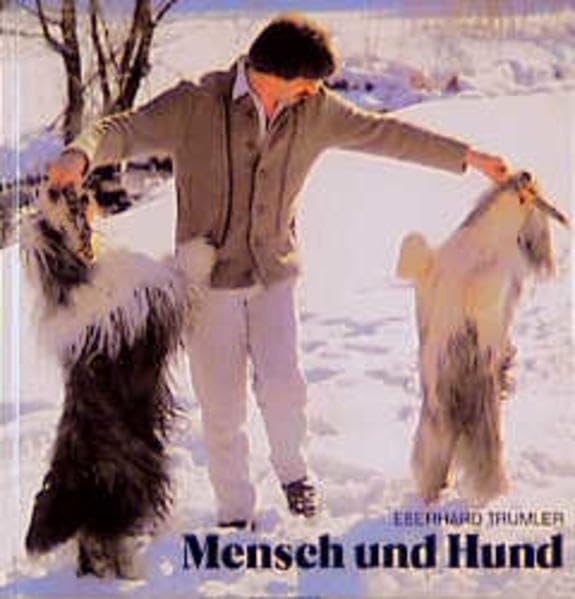 Mensch und Hund: Ratgeber für moderne Aufzucht, Erziehung und Haltung (Das besondere Hundebuch) Pets