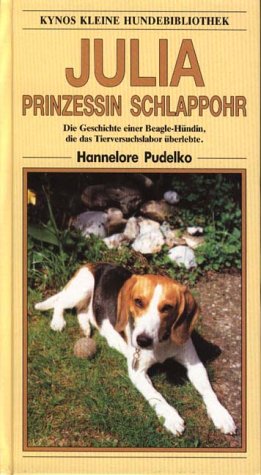 Julia, Prinzessin Schlappohr. Die Geschichte einer Beagle-Hündin, die das Tierversuchslabor überlebte. Pets