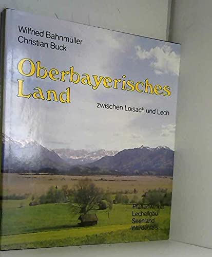 Oberbayerisches Land zwischen Loisach und Lech. Pfaffenwinkel, Lechallgäu, Seenland, Werdenfels Books