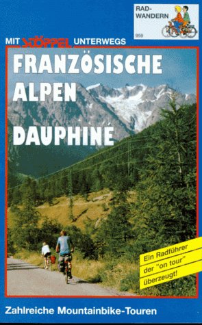 Französische Alpen, Dauphine Hiking & Cycling