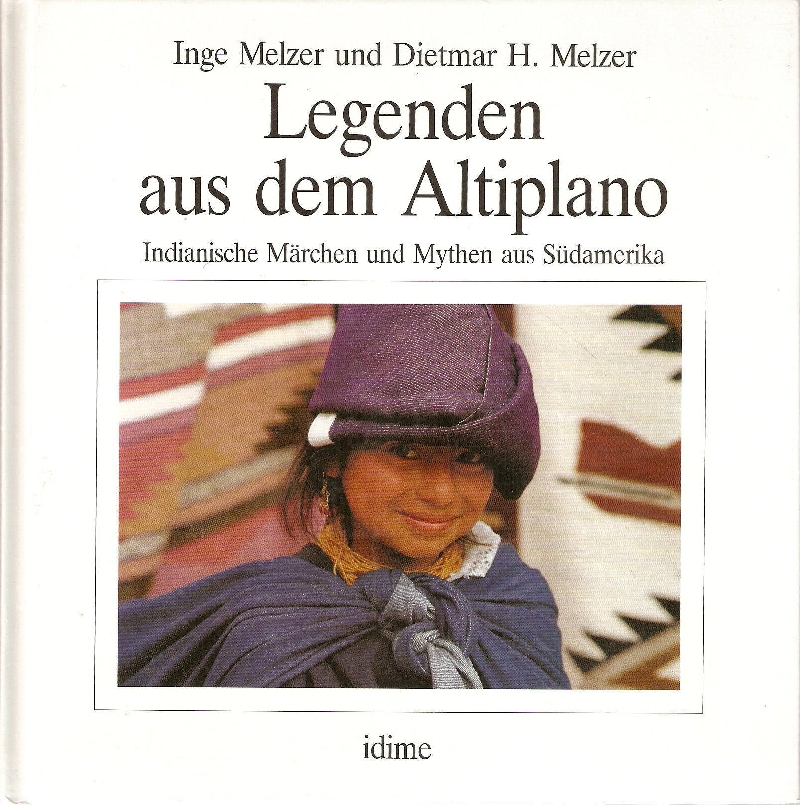 Legenden aus dem Altiplano: Indianische Märchen und Mythen aus Südamerika Books
