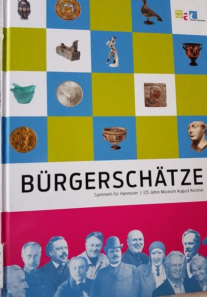 Bürgerschätze: Sammeln für Hannover. 125 Jahre Museum August Kestner (Museum Kestnerianum) Film, Art & Culture