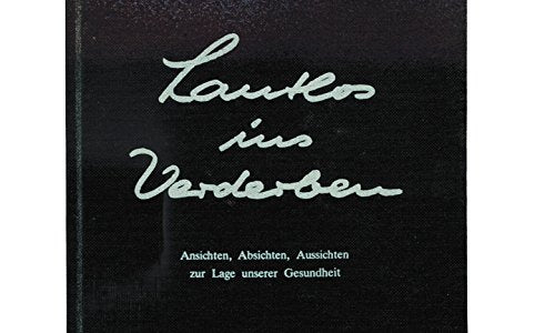 Lautlos ins Verderben. Ansichten, Absichten, Aussichten zur Lage unserer Gesundheit Health, Nutrition & Fitness