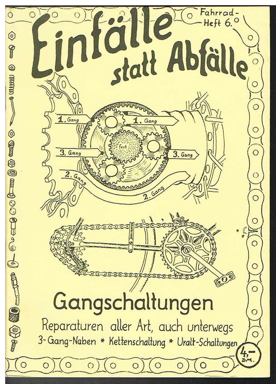 Gangschaltungen: Reparaturen aller Art, auch unterwegs ohne Werkstatt. Dreigangnaben, Kettengänge, Uralt-Schaltungen Books