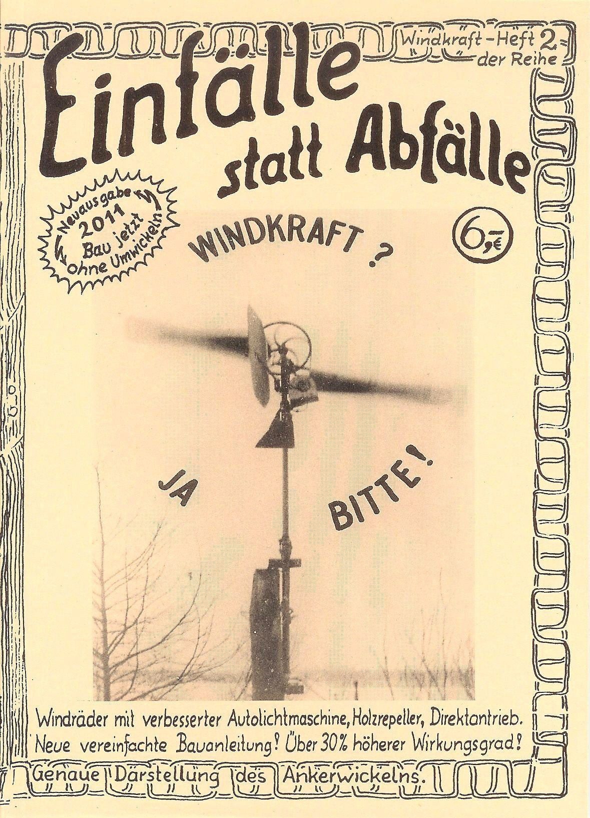Windkraft? - Ja bitte. Ausführliche Bauanleitung: Leistungsfähiges Windrad mit verbesserter Autolichtmaschine, Holzrepeller, Direktantrieb. Genaue Darstellung des Ankerwickelns Business & Technology