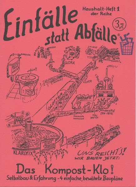 Das Kompost-Klo: Selbstbau und Erfahrung. 4 einfache, bewährte Baupläne (Einfälle statt Abfälle - Haushalt) Home & Household