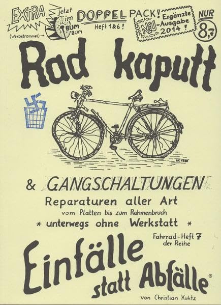 Rad kaputt & Gangschaltungen: Reparaturen aller Art vom Platten bis zum Rahmenbruch, unterwegs ohne Werkstatt. Ergänzte Neuausgabe 2014 (Einfälle statt Abfälle - Fahrrad) Leisure, Home & Garden
