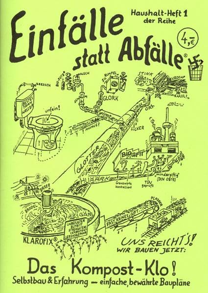 Das Kompost-Klo: Selbstbau und Erfahrung - einfache, bewährte Baupläne (Einfälle statt Abfälle - Haushalt) Home & Household