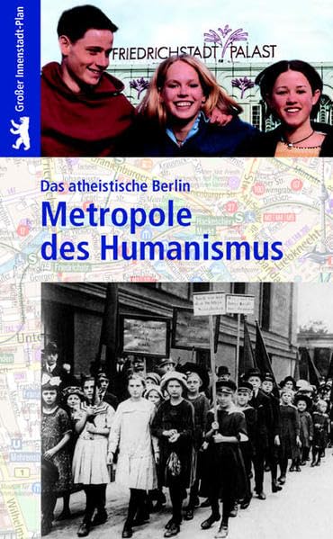 Metropole des Humanismus: Das atheistische Berlin Politics & History