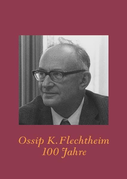Ossip K. Flechtheim 100 Jahre Law