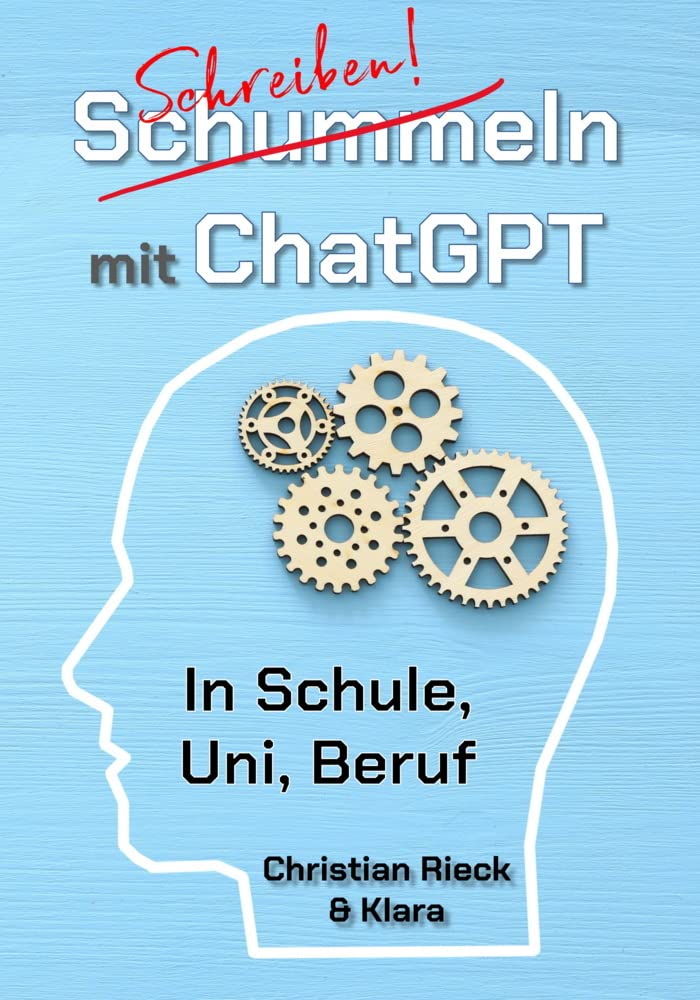 Schummeln mit ChatGPT: In Schule, Uni, Beruf: In Schule, Uni und Beruf General education
