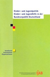 Kinder- und Jugendpolitik, Kinder- und Jugendhilfe in der Bundesrepublik Deutschland - Strukturen, Institutionen, Organisationen Books