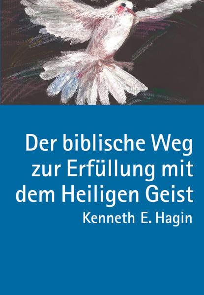 Der biblische Weg zur Erfüllung mit dem Heiligen Geist Religion & Esotericism