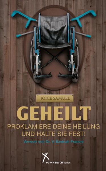 Geheilt: Proklamiere deine Heilung und halte sie fest! Health, Nutrition & Fitness
