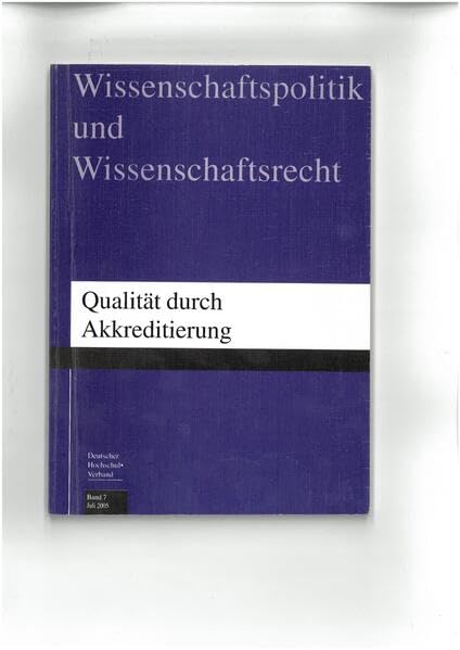 Qualität durch Akkreditierung: Symposium des Deutschen Hochschulverbandes am 10. November 2004 in Bonn (Wissenschaftspolitik und Wissenschaftsrecht) Books
