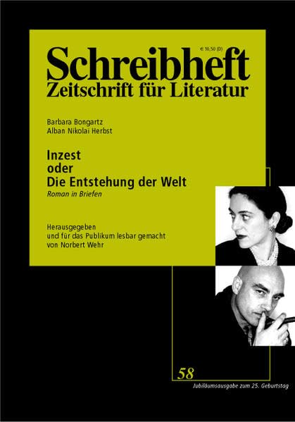 Barbara Bongartz, Alban Nikolai Herbst: Inzest oder Die Entstehung der Welt. Der Anfang eines Romanes in Briefen (Schreibheft, Zeitschrift für Literatur, 58) book