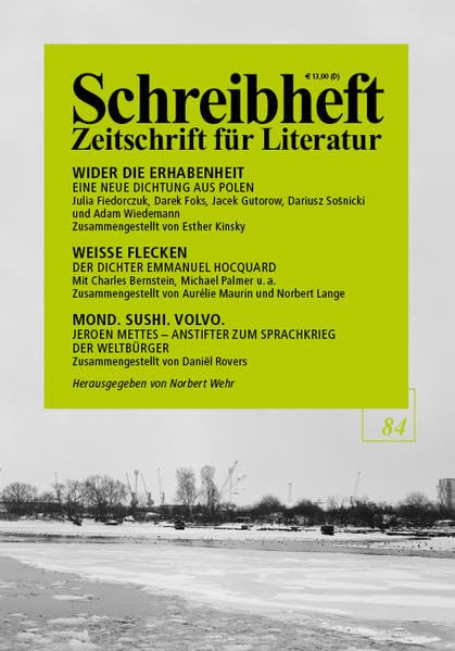 Wider die Erhabenheit - Eine neue Dichtung aus Polen. Hg. von Esther Kinsky / Weisse Flecken - Der Dichter Emmanuel Hocquard / Der Span des ... Ein ... (Schreibheft, Zeitschrift für Literatur, 85) Contemporary literature Books