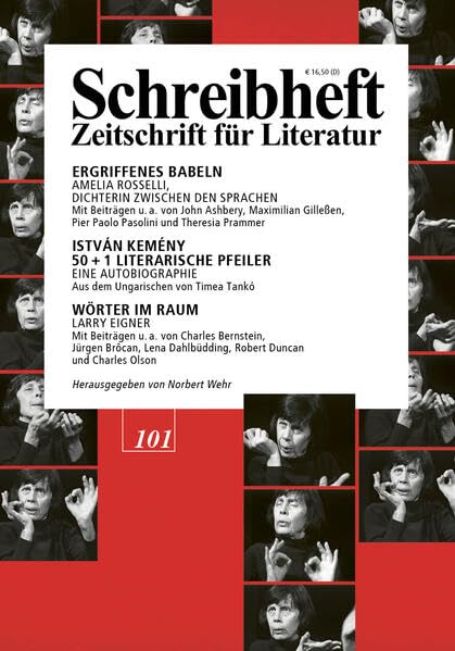 SCHREIBHEFT 101: Ergriffenes Babeln: Amelia Rosselli, Dichterin zwischen den Sprachen / István Kemény: 50+1 Literarische Pfeiler. Eine Autobiographie ... (Schreibheft, Zeitschrift für Literatur, 101) Books