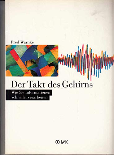 Der Takt des Gehirns. Wie Sie Informationen schneller verarbeiten Medicine