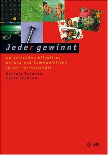 Jede(r) gewinnt: Un-verschämt effektives Denken und Kommunizieren in der Partnerschaft Business, Finance & Career
