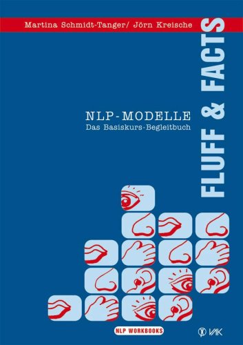 NLP-Modelle: Fluff und Facts. Das Basiskurs-Begleitbuch Business, Finance & Career